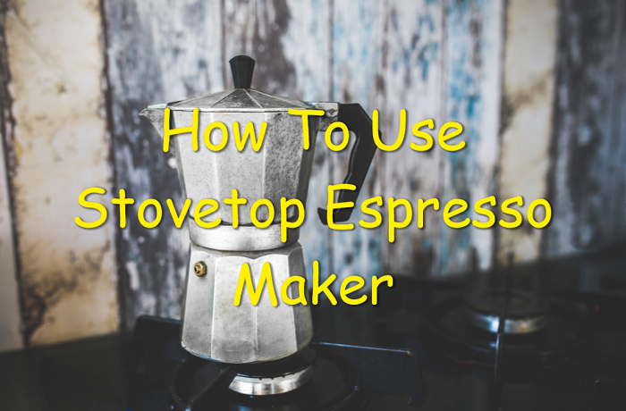 How To Use Stovetop Espresso Maker